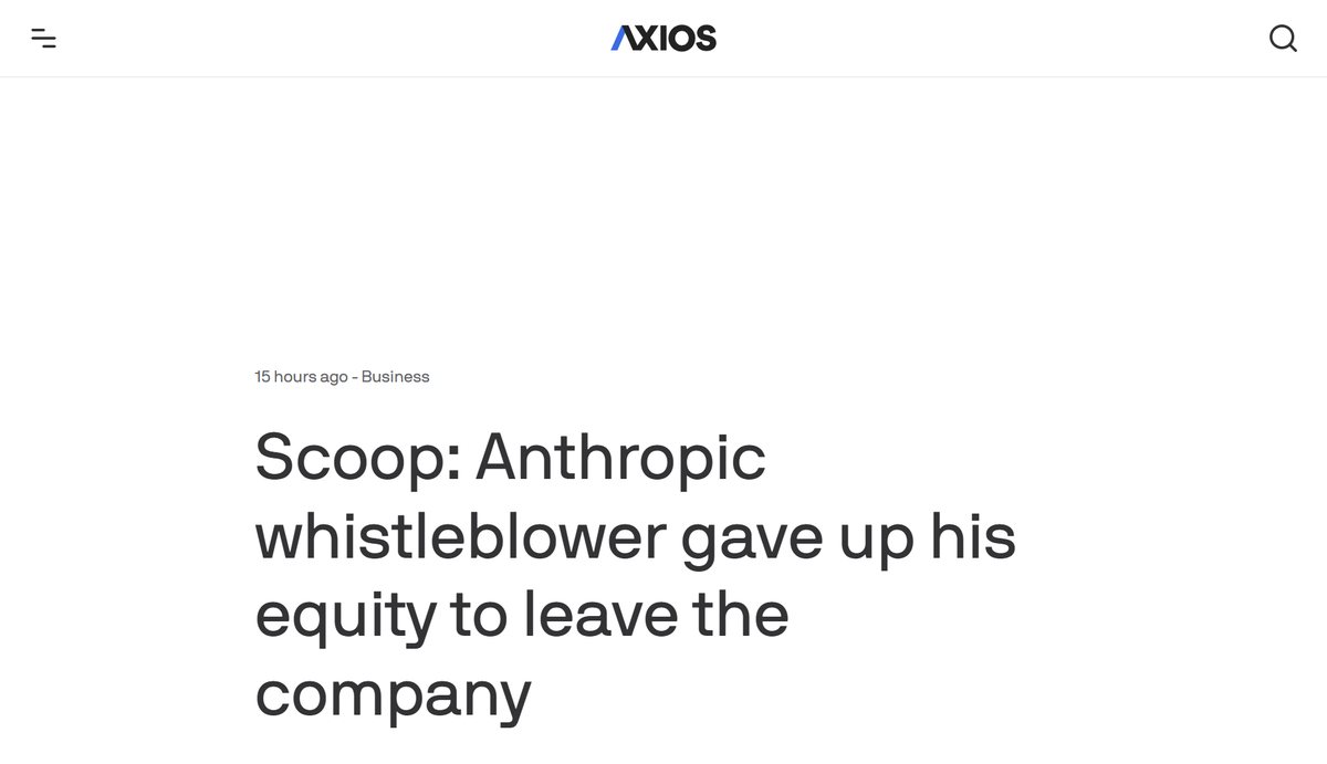 Axios: Scoop: Anthropic whistleblower gave up his equity to leave the company