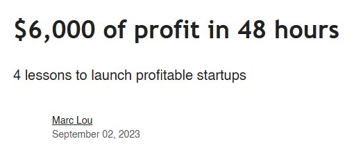 $6,000 of profit in 48 hours, his newsletter