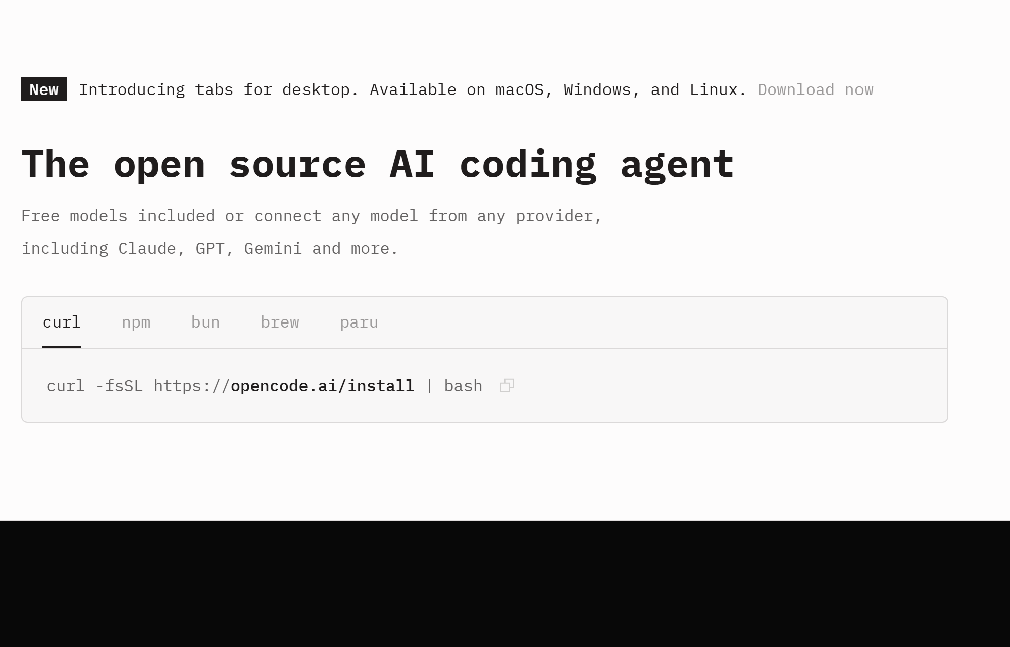 opencode homepage: The open source AI coding agent. Free models included or connect any model from any provider, including Claude, GPT, Gemini and more.